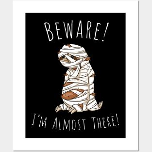 I'm Almost There Lazy Slow Sloth Pun Halloween Mummy Posters and Art